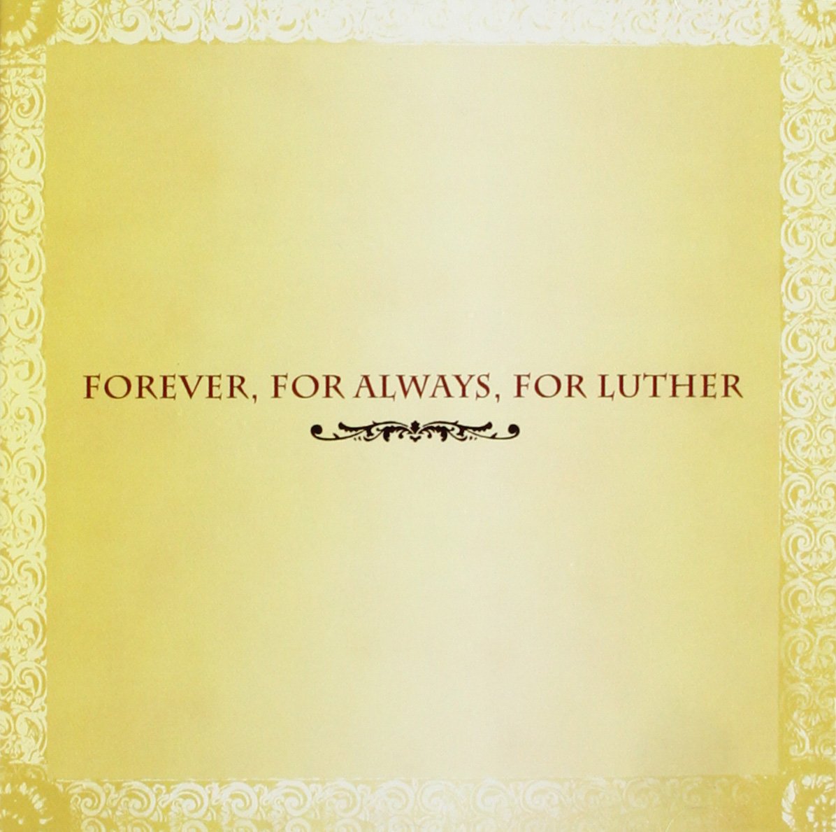 Forever For Always For Luther
