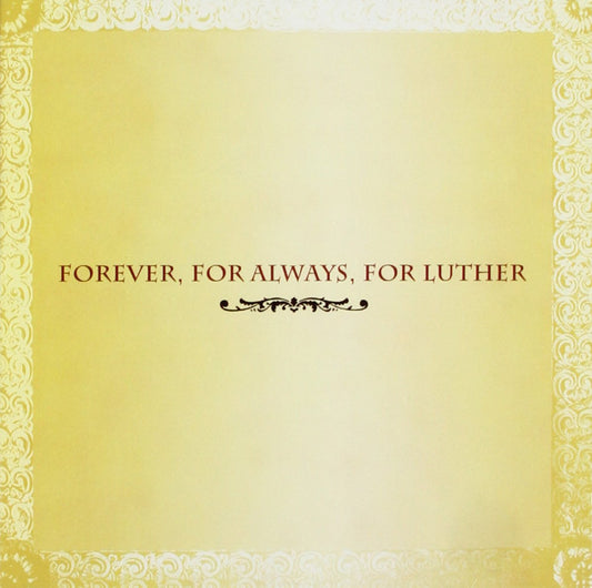 Forever For Always For Luther