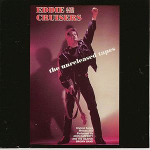Eddie And The Cruisers The Unreleased Tapes
