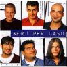 Neri Per Caso