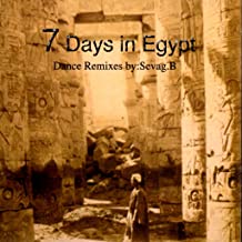 7 Days In Egypt Dance Remixes By Sevag.B