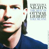 Barcelona Nights The Best Of Ottmar Liebert, Volume One