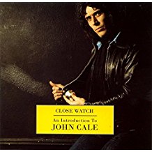 Close Watch An Introduction To John Cale