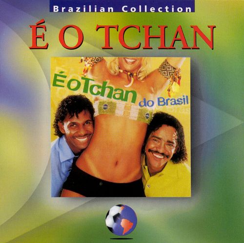 E O Tchan Do Brasil