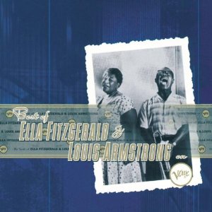 The Best Of Ella Fitzgerald And Louis Armstrong