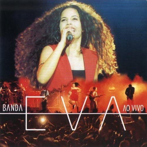 Banda Eva Ao Vivo Parte 2