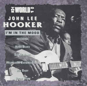 The World Of John Lee Hooker / I'm In The Mood
