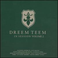Dreem Teem In Session Vol 2