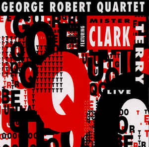 George Robert Quartet Feat. Mr. Clark Terry