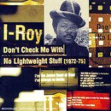 Don't Check Me With No Lightweight Stuff 1972-75