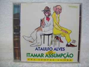 Ataufo Alves Por Itamar Assumpcao Pra Sempre Agora