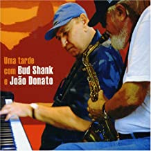 Uma Tarde Com Bud Shank E Joao Donato