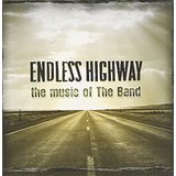 Endless Highway - The Music Of The Band