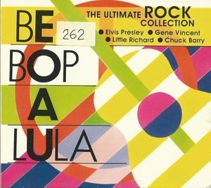 Be Bop A Lula The Ultimate Rock Collection