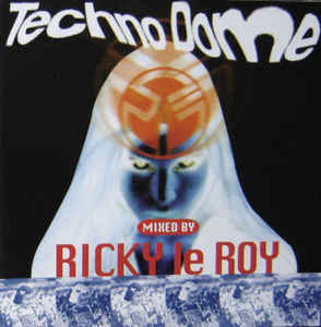 Technodome Mixed By Ricky Le Roy