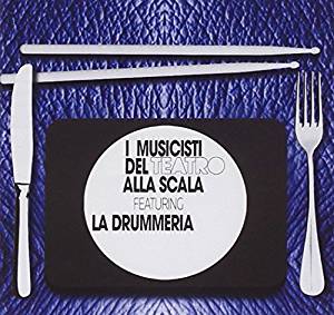 I Musicisti Del Teatro Alla Scala Featuring La Drummeria