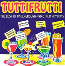 Tuttifrutti The Best Of Underground And Other Rhythms