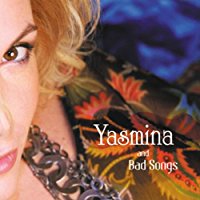 Yasmina And Bad Songs