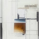 Club Horizons Vol.1 Latin Attitude