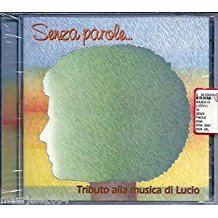 Senza Parole Tributo Alla Musica Di Lucio
