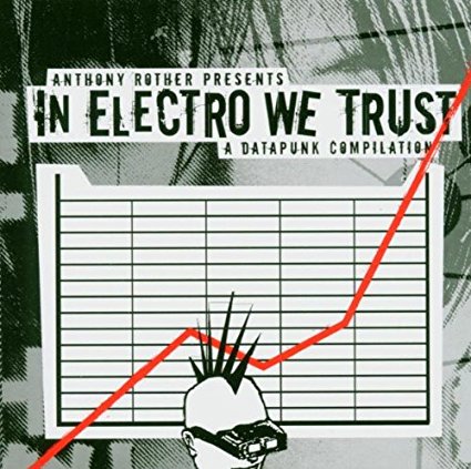 In Electro We Trust A Datapunk Compilation Limited Edition
