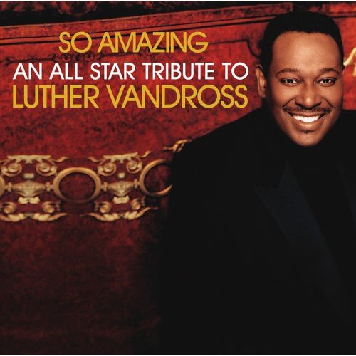 So Amazing An All Star Tribute To Luther Vandross