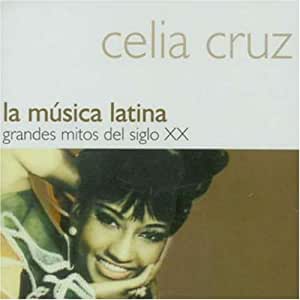 La Música Latina Grandes Mitos Del Siglo Xx