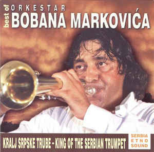 Kralj Srpske Trube King Of The Serbian Trumpet Best Of ..