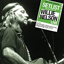 Setlist The Very Best Of Willie Nelson Live