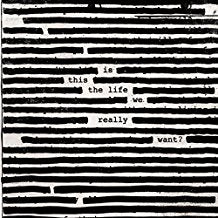 Is This The Life We Really Want