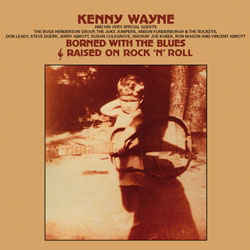 Borned With The Blues & Raised On Rock N Roll