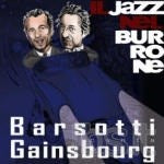 Barsotti Canta Gainsbourg Il Jazz Nel Burrone