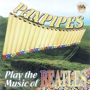 Panpipes Play The Music Of Beatles