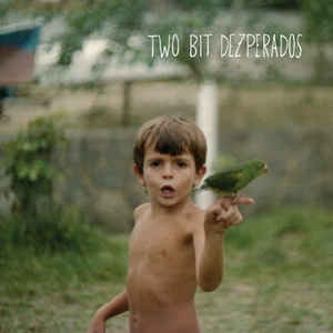 Two Bit Dezperados