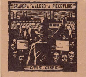 Grandpa Walked A Picketline