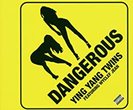 Dangerous