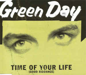 Time Of Your Life Good Riddance
