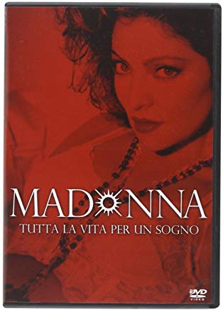 Madonna - Tutta La Vita Per Un Sogno