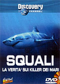 Squali - La Verità Sui Killer Dei Mari