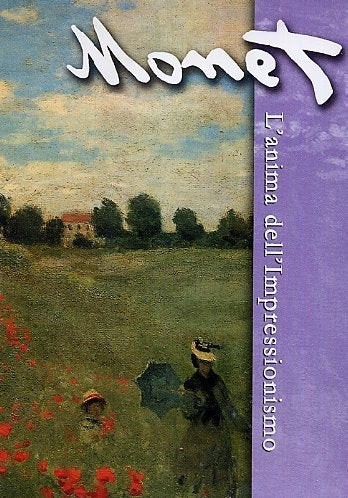 Monet - L'anima Dell'impressionismo