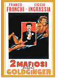 Due Mafiosi Contro Goldginger Franco E Ciccio