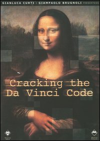 Cracking The Da Vinci Code - I Segreti Del Codice Da Vinci