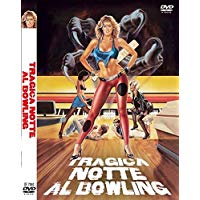 Tragica Notte Al Bowling