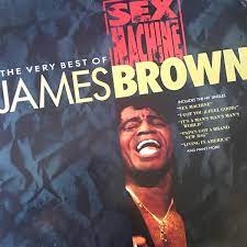 Sex Machine The Very Best Of James Brown