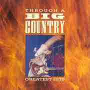 Through A Big Country Greatest Hits