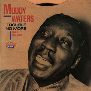 Trouble No More·Singles 1955 1959