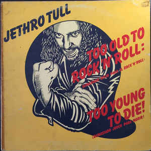 Too Old To Rock N' Roll Too Young To Die Demasiado Viejo..