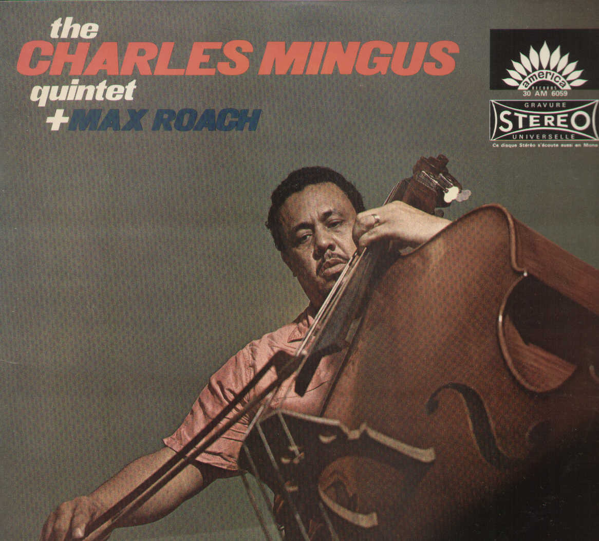 The Charles Mingus Quintet Plus Max Roach