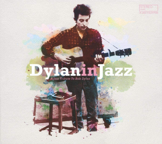 Dylan In Jazz A Jazz Tribute To Bob Dylan
