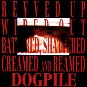Revved Up Wiped Out Battered Shattered Creamed And Reamed